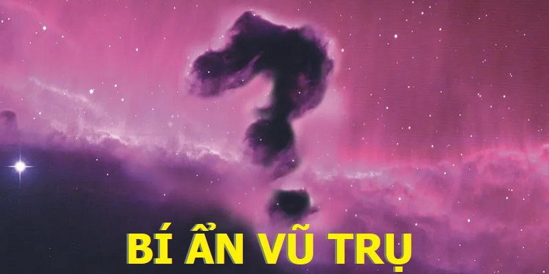 Bí ẩn vũ trụ