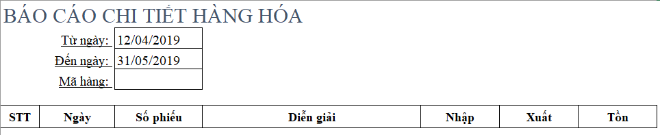 Yêu cầu báo cáo chi tiết: chọn mã hàng, lấy đầy đủ thông tin chi tiết về nhập-xuất-tồn