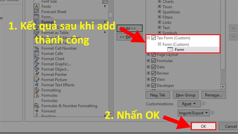 Sau khi thêm thành công > Nhấn OK để hoàn thành các bước chuẩn bị trước khi tạo Form trong Excel