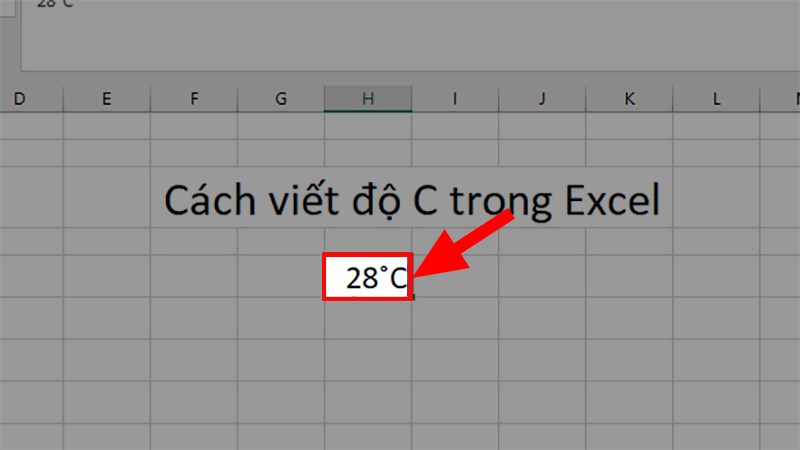 Tắt bảng Symbol > Thêm chữ C vào bên phải biểu tượng độ để viết được độ C trong Excel