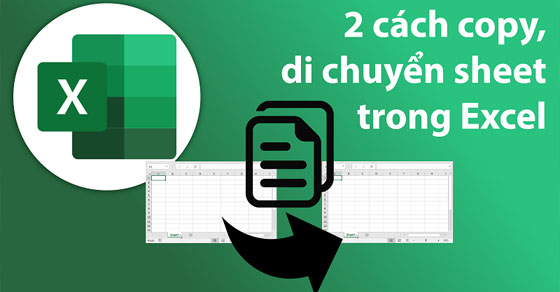 2 cách copy và di chuyển sheet giữ nguyên định dạng trong Excel