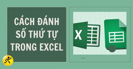 5 cách đánh số thứ tự tự động trong Excel cực nhanh, đơn giản