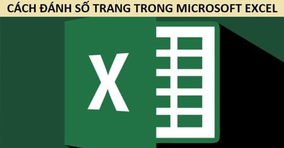 4 cách đánh số trang trong Excel: đánh số bất kỳ, đánh số trang 1/2