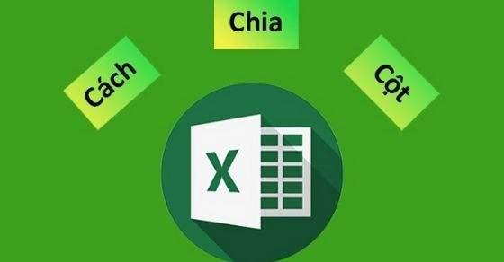 Cách chia cột trong Excel cực đơn giản, chi tiết có ví dụ minh họa