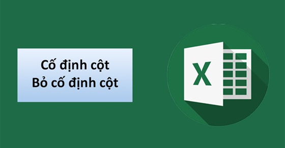 Cách cố định cột trong Excel cực đơn giản, chi tiết cho mọi phiên bản