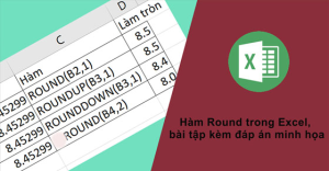 Cách sử dụng hàm Round trong Excel, có bài tập kèm đáp án minh họa