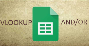 [Video] Cách kết hợp hàm VLOOKUP với AND/OR trong Google Sheet dễ dàng