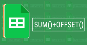 [Video] Cách kết hợp hàm SUM và hàm OFFSET trong Google Sheet chi tiết