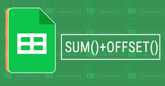 [Video] Cách kết hợp hàm SUM và hàm OFFSET trong Google Sheet chi tiết