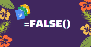 [Video] Cách sử dụng hàm FALSE trong Google Sheet trả về giá trị FALSE