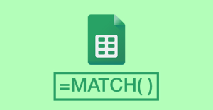 [Video] Cách sử dụng hàm MATCH trong Google Sheet trả về vị trí