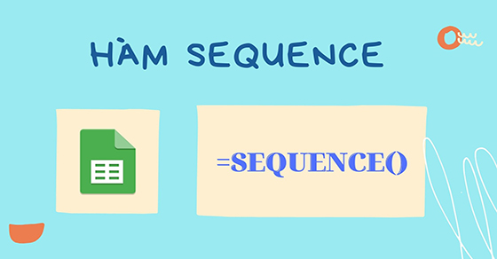 [Video] Cách sử dụng hàm SEQUENCE trong Google Sheets