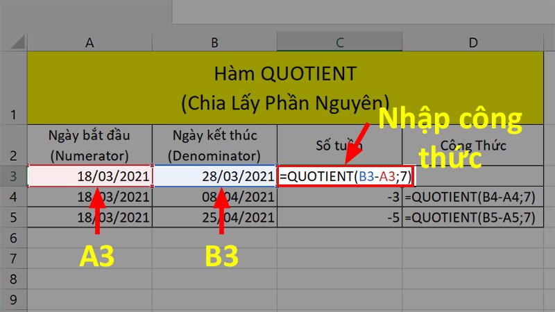 Nhập hàm =QUOTIENT(B3-A3,7) hoặc =QUOTIENT(10,7) vào ô Số tuần