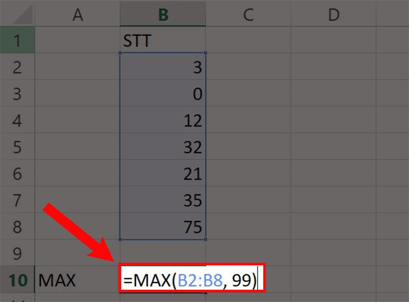 Nhập hàm =MAX(B2:B8, 99) vào ô tham chiếu.