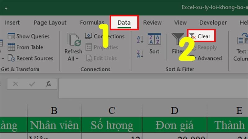 Mở file Excel bị lỗi > Chọn thẻ Data > Ở phần Sort and Filter > Nhấn vào Clear