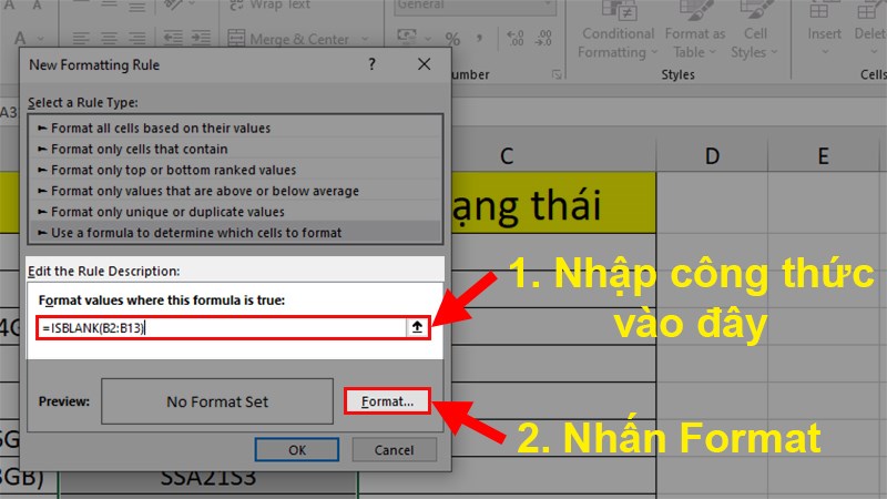 Đi đến phần Edit the Rule Description > Nhập công thức =ISBLANK(B2:B13) > Nhấn Format.