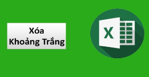 4 cách xóa khoảng trắng trong Excel tự động cho mọi phiên bản cực đơn