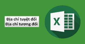 Cách đánh địa chỉ tuyệt đối và địa chỉ tương đối trong Excel