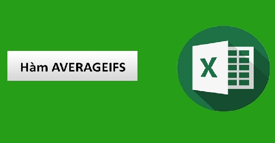 Hàm AVERAGEIFS trong Excel: Tính trung bình cộng nhiều điều kiện