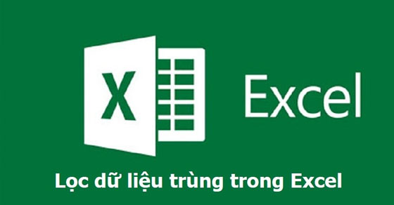 Cách lọc trùng giá trị, trùng dữ liệu trên 2 sheet trong Excel nhanh