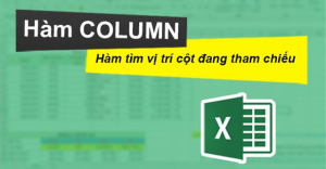 Cách sử dụng hàm COLUMN tìm cột trong Excel chi tiết, có ví dụ dễ hiểu