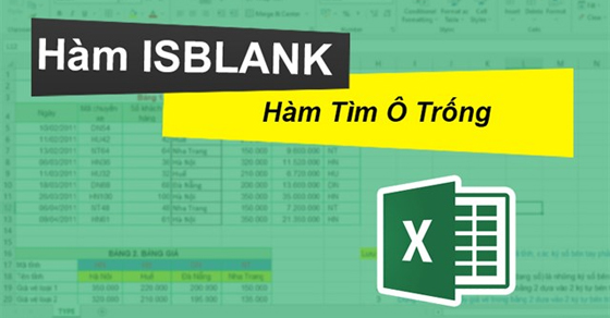 Cách sử dụng hàm ISBLANK kiểm tra ô trống trong Excel có ví dụ dễ hiểu