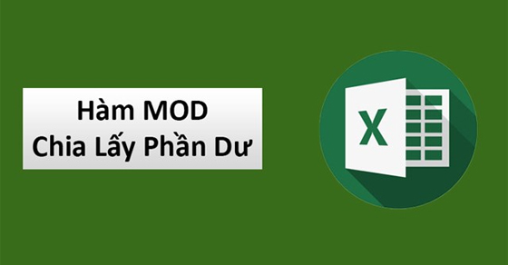 Cách sử dụng hàm MOD chia lấy phần dư trong Excel đơn giản, có ví dụ