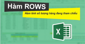 Cách sử dụng hàm ROWS trả về số lượng hàng trong Excel có ví dụ