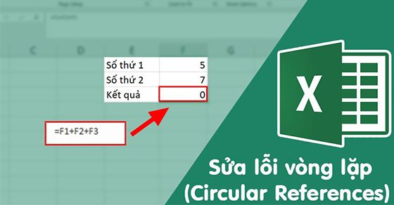 Cách sửa lỗi Circular References trong Excel 100% thành công