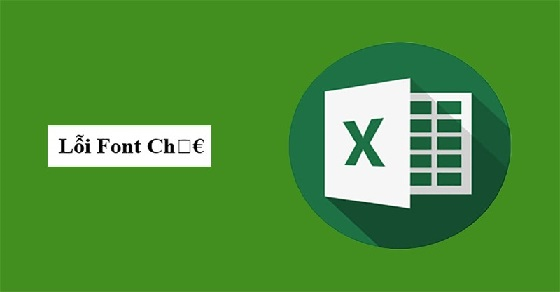 Cách sửa lỗi font chữ trong Excel nhanh chóng, có video hướng dẫn 100%