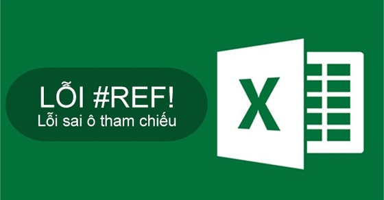 Cách sửa lỗi #REF! trong Excel có ví dụ minh họa