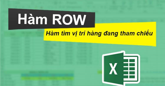 Hàm ROW trong Excel trả về số hàng trong ô tham chiếu